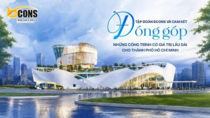 Tập đoàn Bcons và cam kết đóng góp những công trình có giá trị lâu dài cho TP. HCM